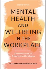 Mental Health and Wellbeing in the Workplace: A Practical Guide for Employers and Employees