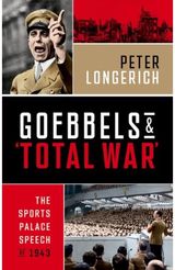 Goebbels and Total War: The Sports Palace Speech of 1943