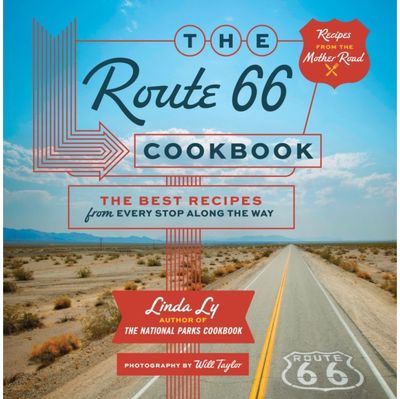 Route 66 Cookbook: The Best Recipes from Every Stop Along the Way