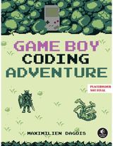 Game Boy Coding Adventure: Learn Assembly and Master the Original 8-Bit Handheld