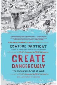 Create Dangerously: The Immigrant Artist at Work