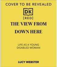 View From Down Here: On Being Disabled in an Ableist World