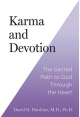 Karma and Devotion: The Sacred Path to God Through the Heart