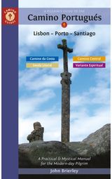 Pilgrims Guide to the Camino PortugueS: Lisbon - Porto - Santiago / Camino Central, Camino Da Costa, Variente Espiritual & Senda Litoral
