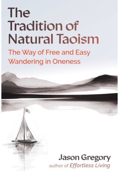 Tradition of Natural Taoism: The Way of Free and Easy Wandering in Oneness