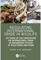 Regulating International Trade in Wildlife: 50 Years of the Convention on International Trade in Endangered Species of Wild Fauna and Flora