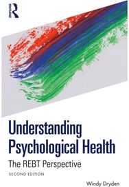 Understanding Psychological Health: The REBT Perspective