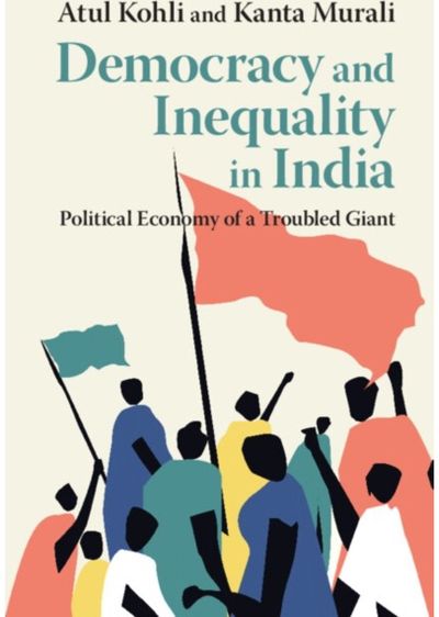 Democracy and Inequality in India: Political Economy of a Troubled Giant