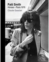 Patti Smith: Horses, Paris 1976