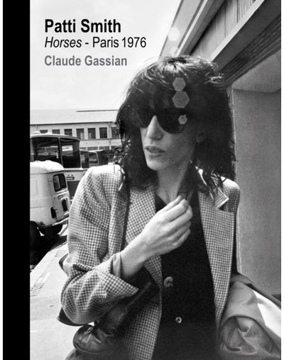 Patti Smith: Horses, Paris 1976