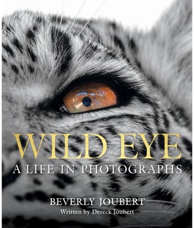 Wild Eye: A Life in Photographs