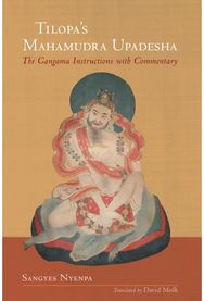 Tilopas Mahamudra Upadesha: The Gangama Instructions with Commentary