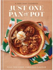Just One Pan or Pot: Fuss-free food, fabulous flavour