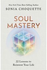 Soul Mastery: 22 Lessons to Reinvent Your Life