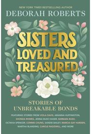 Sisters Loved and Treasured: Stories of Unbreakable Bonds