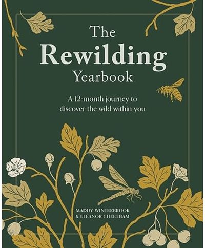 Rewilding Yearbook: A 12-Month Journey to Discover the Wild within You