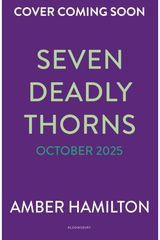 Seven Deadly Thorns: the irresistible enemies-to-lovers romantasy