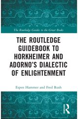 Routledge Guidebook to Horkheimer and Adorno’s Dialectic of Enlightenment