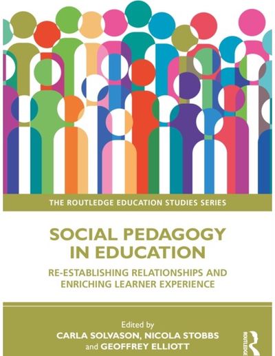 Social Pedagogy in Education: Re-establishing Relationships and Enriching Learner Experience