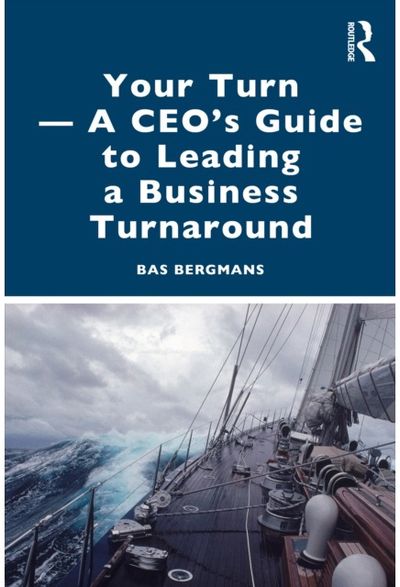 Your Turn —A CEO’s Guide to Leading a Business Turnaround