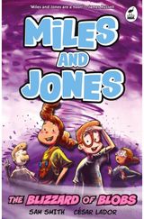 Miles and Jones: The Blizzard of Blobs: Book 2