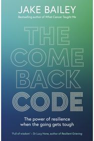 Comeback Code: The power of resilience when the going gets tough