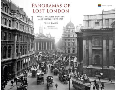 Panoramas of Lost London: Work, Wealth, Poverty and Change 1870-1945