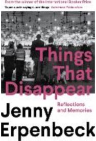 Things That Disappear: Reflections and Memories
