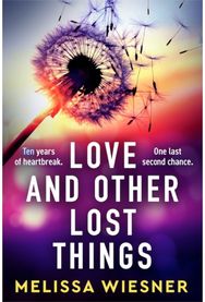 Love and Other Lost Things: A totally heartbreaking page-turner