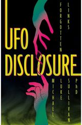 UFO Disclosure: Forgotten Links
