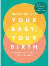 Your Baby, Your Hypnobirthing Skills