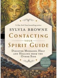 Contacting Your Spirit Guide: Discover Messages, Help and Healing from the Other Side Help and Healing from the Other Side