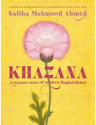 Khazana: An Indo-Persian cookbook with recipes inspired by the Mughals from the SUNDAY TIMES BESTSELLING AUTHOR cookbook with recipes inspired by the Mughals