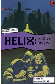 Helix: The City of Chayos (Graphic Reluctant Reader)