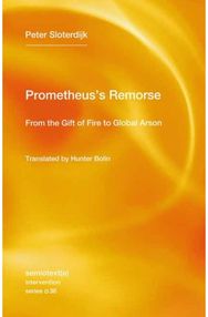 Prometheuss Remorse: From the Gift of Fire to Global Arson From the Gift of Fire to Global Arson