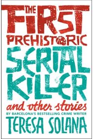 First Prehistoric Serial Killer and other stories