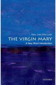 Virgin Mary: A Very Short Introduction A Very Short Introduction
