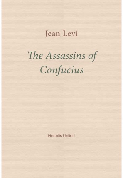 Assassins of Confucius: Some Recent Trends in Sinology