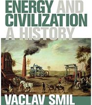 Energy and Civilization: A History A History