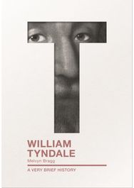 William Tyndale: A Very Brief History A Very Brief History