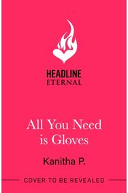 All You Need Is Gloves: A sweet, spicy and cosy winter sports romance, perfect for the Winter Olympics!