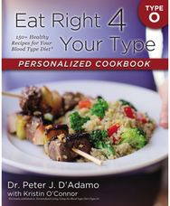 Eat Right 4 Your Type Personalized Cookbook Type O: 150+ Healthy Recipes For Your Blood Type Diet For Your Blood Type Diet