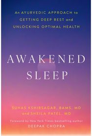 Awakened Sleep: An Ayurvedic Approach to Getting Deep Rest and Unlocking Optimal Health