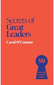 Secrets of Great Leaders: 50 Unmissable Leadership Insights