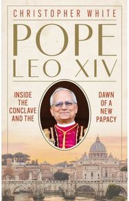 Pope Leo XIV: Inside the Conclave and the Dawn of a New Papacy