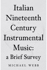 Italian Nineteenth Century Instrumental Music: a Brief Survey