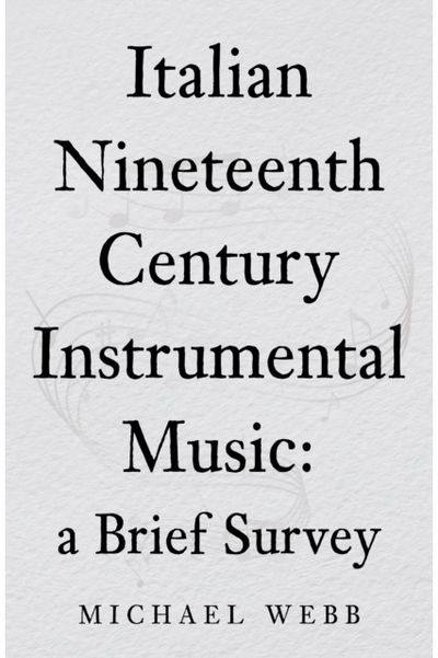 Italian Nineteenth Century Instrumental Music: a Brief Survey