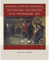 Russian Literary Journals, Dostoevsky, and Tolstoy in St. Petersburg, 1877