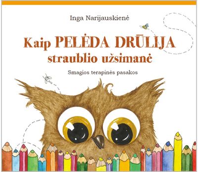 Kaip pelėda Drūlija straublio užsimanė
