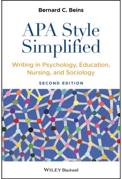 APA Style Simplified: Writing in Psychology, Education, Nursing, and Sociology